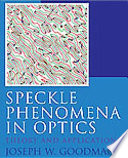 Speckle phenomena in optics : theory and applications /