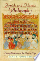 Jewish and Islamic philosophy : crosspollinations in the classic age /