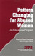 Pattern changing for abused women : an educational program /