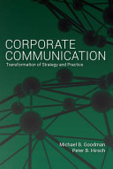 Corporate communication : transformation of strategy and practice /