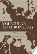 Molecular Anthropology : Genes and Proteins in the Evolutionary Ascent of the Primates /