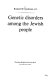 Genetic disorders among the Jewish people /