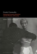 Gender commodity : marketing feminist identities and the promise of security /
