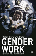 Gender work : feminism after neoliberalism /