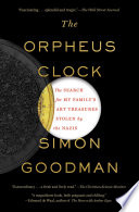 The orpheus clock : the search for my family's art treasures stolen by the Nazis /