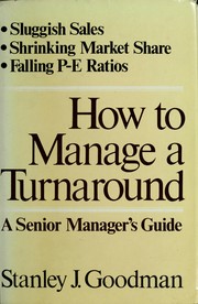 How to manage a turnaround : a senior manager's blueprint for turning an ailing business into a winner /