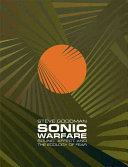 Sonic warfare : sound, affect, and the ecology of fear /