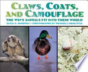 Claws, coats, and camouflage : the ways animals fit into their world /