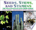 Seeds, stems, and stamens : the ways plants fit into their world /