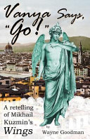 Vanya says, "Go!" : a retelling of Mikhail Kuzmin's Wings /