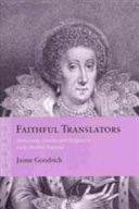 Faithful translators : authorship, gender, and religion in Early Modern England /