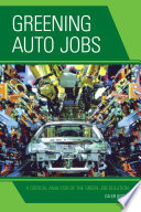 Greening auto jobs : a critical analysis of the green job solution /