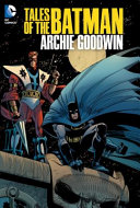 Tales of the Batman : Archie Goodwin /