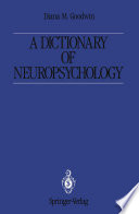 A Dictionary of Neuropsychology /