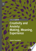 Creativity and Anxiety: Making, Meaning, Experience /
