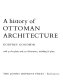 A history of Ottoman architecture.