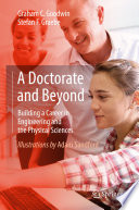 A doctorate and beyond : building a career in engineering and the physical sciences /