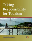 Taking responsibility for tourism : responsible tourism management /