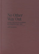 No other way out : states and revolutionary movements, 1945-1991 /