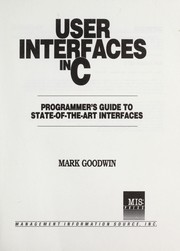 User interfaces in C : programmer's guide to state-of-the-art interfaces /