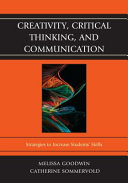 Creativity, critical thinking, and communication : strategies to increase students' skills /