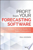 Profit from your forecasting software : a best practice guide for sales forecasters /