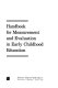 Handbook for measurement and evaluation in early childhood education /