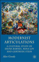 Modernist articulations : a cultural study of Djuna Barnes, Mina Loy and Gertrude Stein /