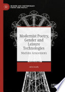 Modernist Poetry, Gender and Leisure Technologies : Machine Amusements /