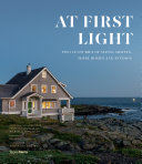 At first light : two centuries of Maine artists, their homes and studios /
