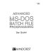 Advanced MS-D0S batch file programming /