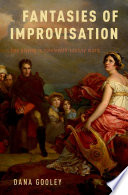 Fantasies of improvisation : free playing in nineteenth-century music /