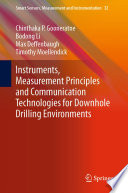 Instruments, Measurement Principles and Communication Technologies for Downhole Drilling Environments /