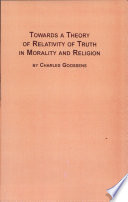 Towards a theory of relativity of truth in morality and religion /