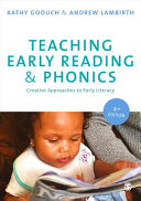Teaching early reading & phonics : creative approaches to early literacy /