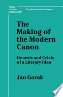 The making of the modern canon : genesis and crisis of a literary idea /