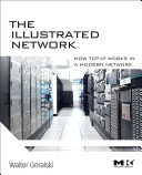 The illustrated network : how TCP/IP works in a modern network /