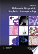 Atlas of differential diagnosis in neoplastic hematopathology /