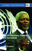 The UN Secretary-General and Secretariat /