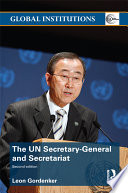 The UN Secretary-General and Secretariat /