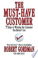 The must-have customer : 7 steps to winning the customer you haven't got /