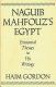 Naguib Mahfouz's Egypt : existential themes in his writings /