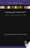 Homeland insecurity : terrorism, mass shootings, and the public /