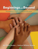 Beginnings and beyond : foundations in early childhood education /