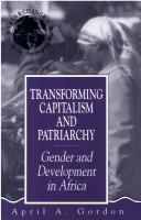 Transforming capitalism and patriarchy : gender and development in Africa /