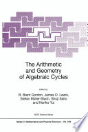 The Arithmetic and Geometry of Algebraic Cycles /
