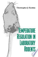 Temperature regulation in laboratory rodents /
