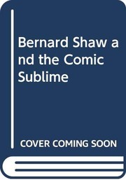 Bernard Shaw and the comic sublime /