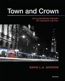 Town and crown : an illustrated history of Canada's capital /