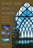 Heart and soul of Florida : sacred sites and historic architecture /